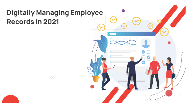Digitally Managing Employee Records In 2021