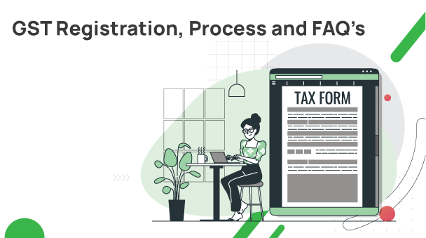 GST Registration, Process, and FAQs