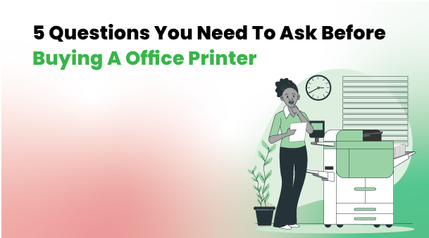 Questions before buying office printer