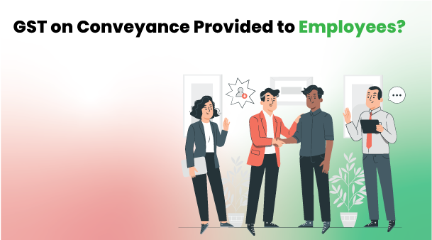 GST on Conveyance Provided