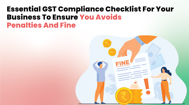 GST compliance checklist to avoids penalties and fine