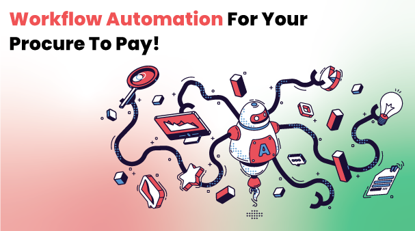 Workflow Automation For Your Procure To Pay