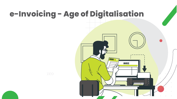 E-Invoicing - Age Of Digitalisation - Digital Vs. Electronic Invoices