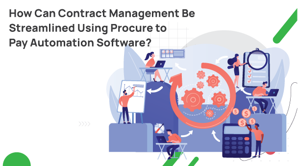 How Can Contract Management Be Streamlined Using Procure to Pay Automation Software?