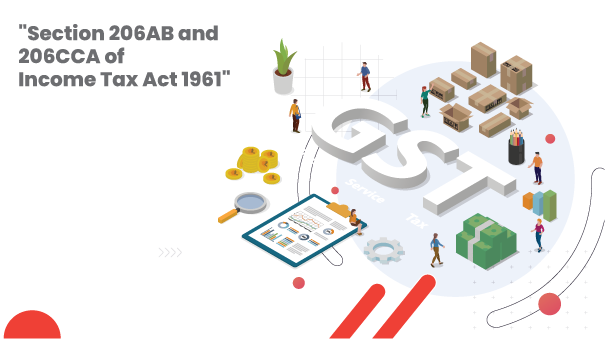 Unfolding Section 206AB and 206CCA of Income Tax Act 1961 which are effective from 1.7.2021